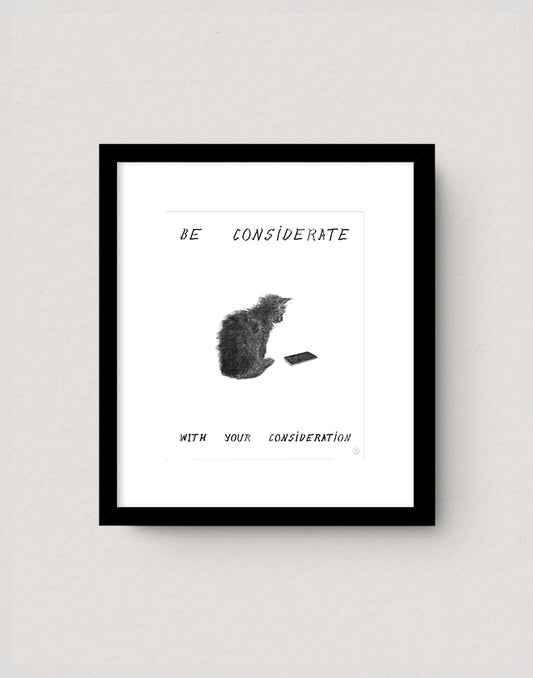 Be Considerate With Your Consideration