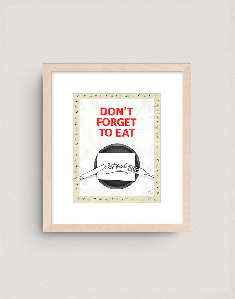 Don't Forget to Eat (The Rich)