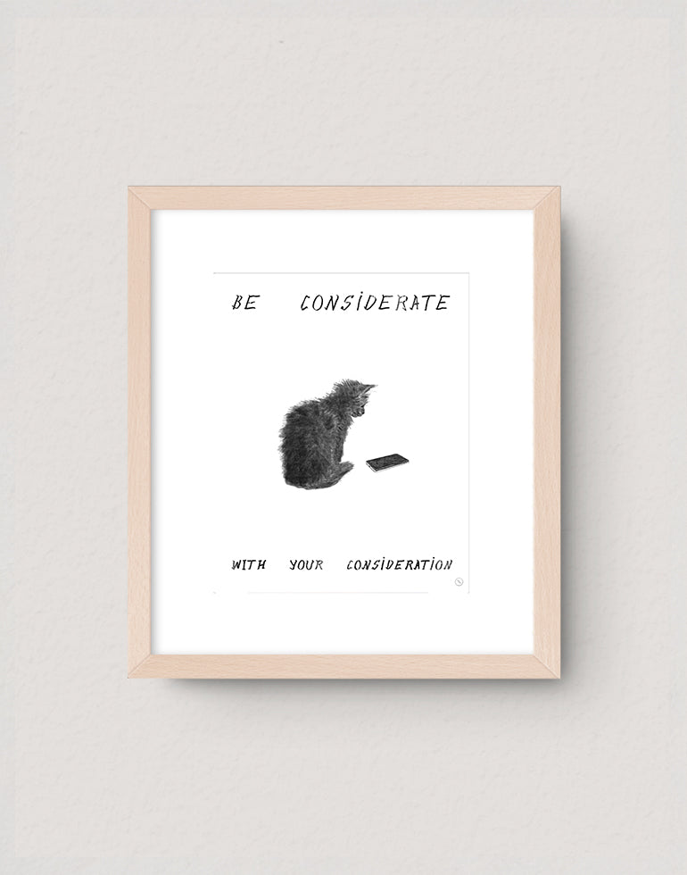Be Considerate With Your Consideration