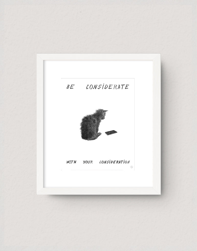 Be Considerate With Your Consideration