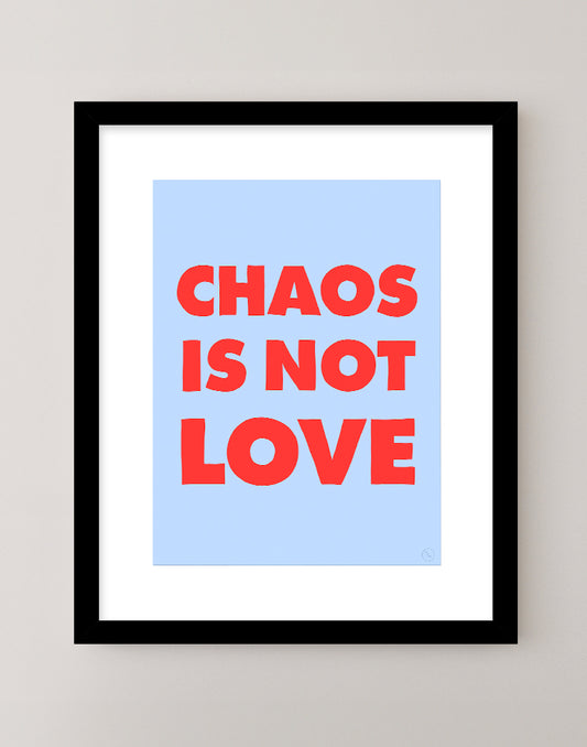 Chaos Is Not Love