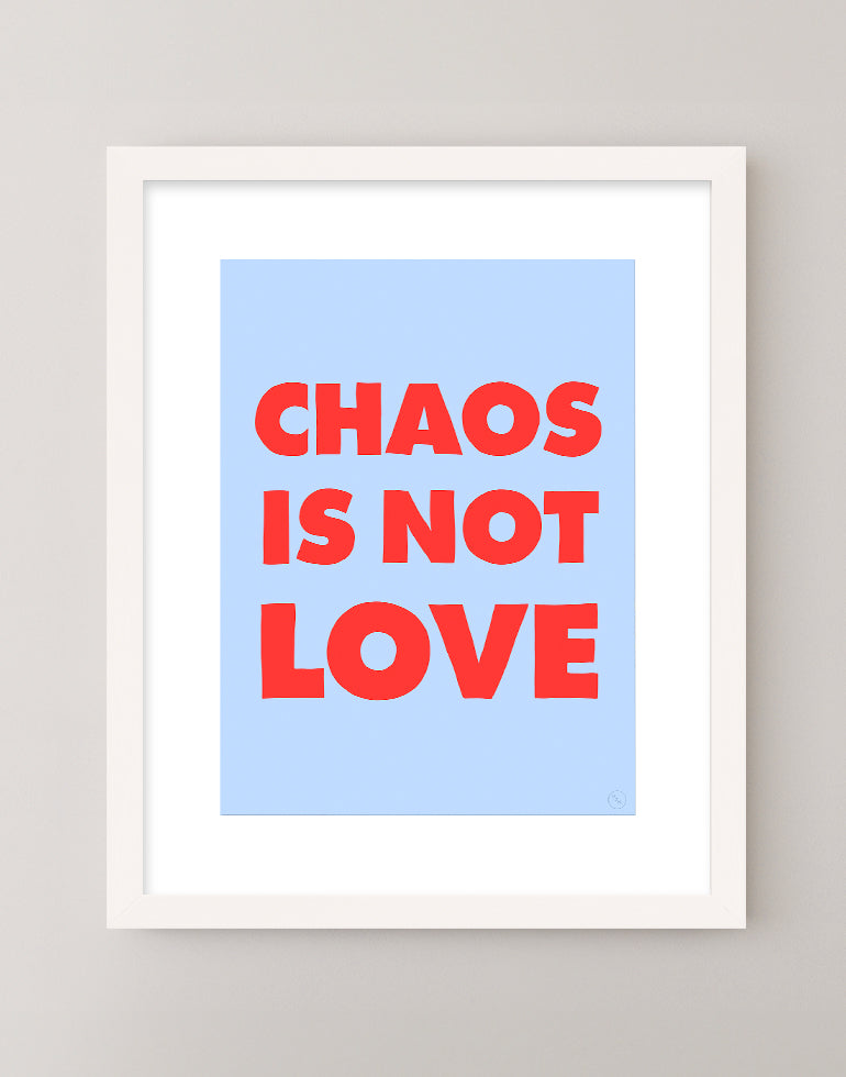 Chaos Is Not Love