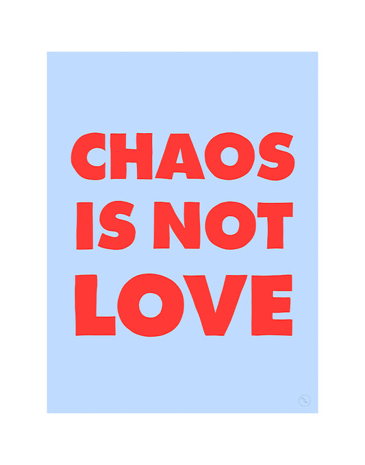 Chaos Is Not Love