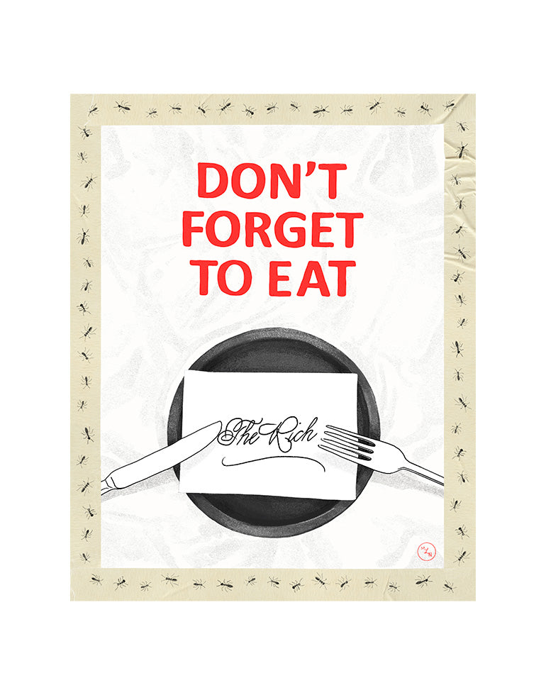 Don't Forget to Eat (The Rich)