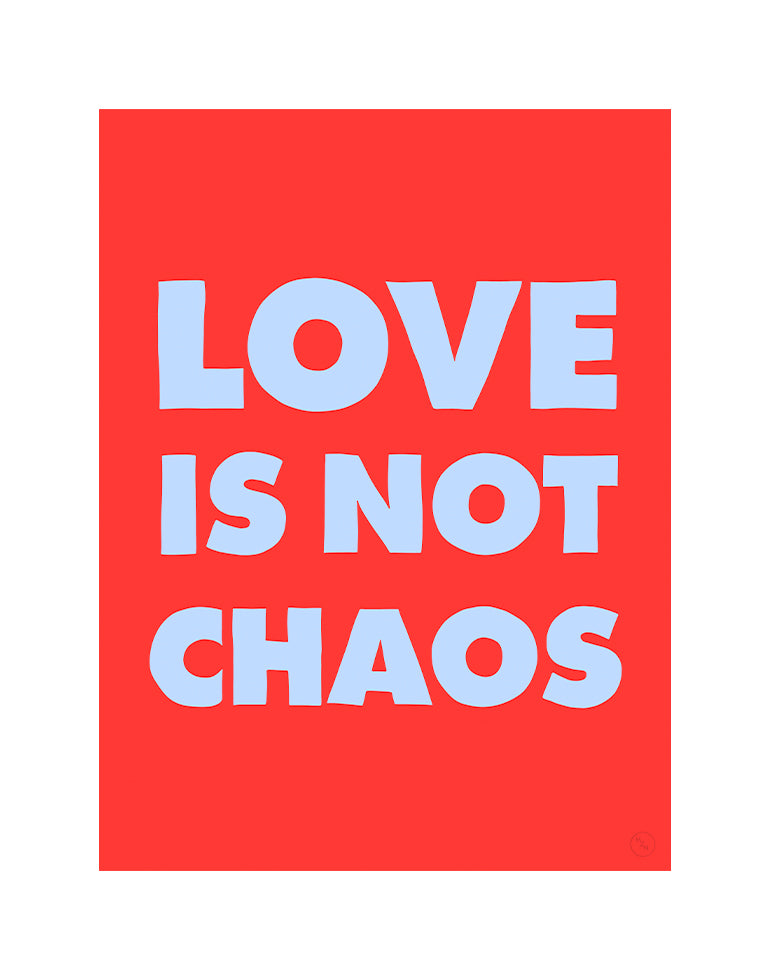 Love Is Not Chaos