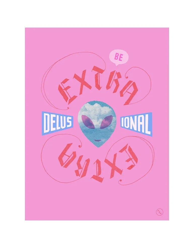 Extra Delusional pink and blue blackletter calligraphy art print featuring an alien face with clouds.